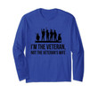 I'm the veteran not the veteran's wife Long Sleeve T-Shirt