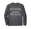 Grandpa The Man The Myth The Legend Funny Men Gift  Long Sleeve T-Shirt