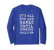 It's All Fun And Games HR Funny Quotes Human Resources Gift Long Sleeve T-Shirt