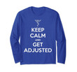 Chiropractor Keep Calm And Get Adjusted Chiropractic Gift Long Sleeve T-Shirt