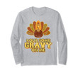 Pour Some Gravy On Me Funny Thanksgiving Dinner Long Sleeve T-Shirt