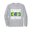 Straight Outta Sao Paulo Brazil Long Sleeve T-Shirt