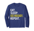 Eat Sleep Ice Hockey Repeat Gift Long Sleeve T-Shirt