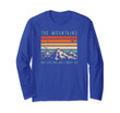 Mountains are Calling & I Must Go Retro Vintage 80s Mountain Long Sleeve T-Shirt