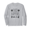 Shed Happens Brush It Off - Funny Dog Owners Long Sleeve T-Shirt