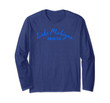 Fun Lake Michigan Water Unsalted Great Gift Idea Long Sleeve T-Shirt