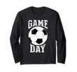 Game Day - Soccer Design for Mom, Dad, Coach, and Fan Long Sleeve T-Shirt