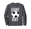 Game Day - Soccer Design for Mom, Dad, Coach, and Fan Long Sleeve T-Shirt