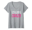 Womens I Pole Dance To Burn Off The Crazy - Funny Pole Dancing V-Neck T-Shirt