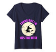 Womens Funny Witch Halloween Costume Turns Out I'm 100% That Witch V-Neck T-Shirt