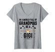 Womens In A World Full Of Grandmas Be A Gigi Mothers Day Gifts V-Neck T-Shirt
