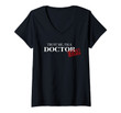 Womens Trust Me I'm A Doctor Edd Gift V-Neck T-Shirt