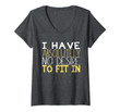 Womens I Have Absolutely No Desire To Fit In Funny V-Neck T-Shirt