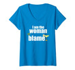 Womens Women I Am The Woman To Blame V-Neck T-Shirt