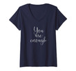 Womens You Are Enough Quote Motivational Saying Positivity Gift V-Neck T-Shirt