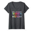 Womens Well Behaved Women Rarely Make History V-Neck T-Shirt