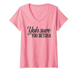 Womens Yah Sure You Betcha Minnesota Quote Saying Meme V-Neck T-Shirt
