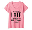 Womens Sorry I'm Late My Husband Had To Poop Wife Life V-Neck T-Shirt