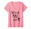 Womens We're All Mad Here V-Neck T-Shirt