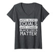 Womens White Silence Equals Consent Black Lives Matter Blm Gift V-Neck T-Shirt