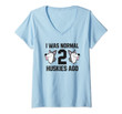 Womens I Was Normal 2 Huskies Ago Siberian Huskey V-Neck T-Shirt