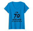 Womens I'm 70 Bitches Funny Vintage Happy 70th Birthday Gift V-Neck T-Shirt