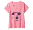Womens I Don't Catch Feelings Flights Wanderlust Gifts Traveller V-Neck T-Shirt
