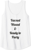 Vaxxed Waxed & Ready to Party Tank Top