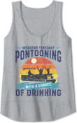 Weekend Forecast Pontooning Drinking Pontoon Boating Gift Tank Top
