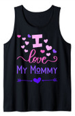 I Love My Mommy For Kids Son Daughter Toddler Women Men Mom Tank Top