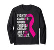 Breast Cancer Survivor Fighting Cancer Going Through Chemo Long Sleeve T-Shirt