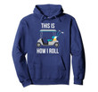 This Is How I Roll - Golf Pullover Hoodie