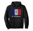 La Resistance The French Flag France Paris WWII Hoodie