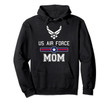 Proud US Air Force Mom Pullover Hoodie Military Pride Shirt