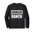 Legalize Ranch Dressing Funny Long Sleeve T-Shirt