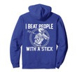 I Beat People With A Stick Hoodie Lacrosse Gifts