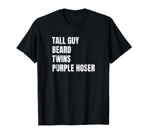 Tall Guy Beard Twins Purple Hoser T Shirt