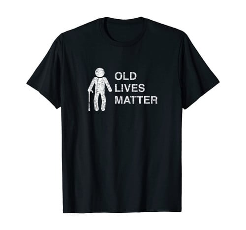 Funny Old Age Joke 40th 50th 60th 70th Birthday Gag Gift T-Shirt
