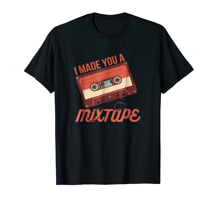 Cassette Tape Music T-Shirt Retro 80s I Made You A Mix Tape