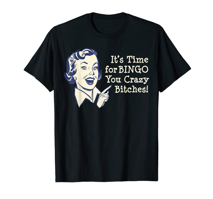 Funny Naughty Retro Time for Bingo Bitches t-shirt