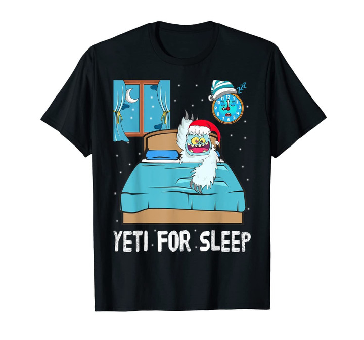 Yeti For Sleep Bed Abominable Snowman Christmas Pajama T-Shirt