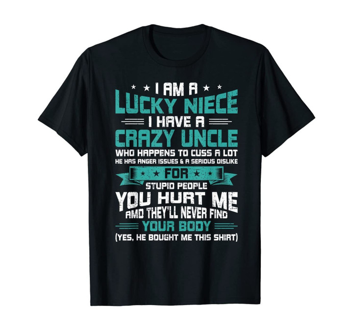 I Am A Lucky Niece I Have A Crazy Uncle Funny Niece Gift T-Shirt