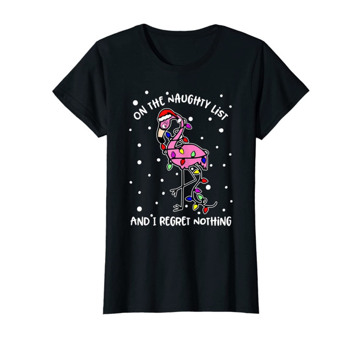 Womens On The Naughty List And I Regret Nothing Flamingo Christmas T-Shirt