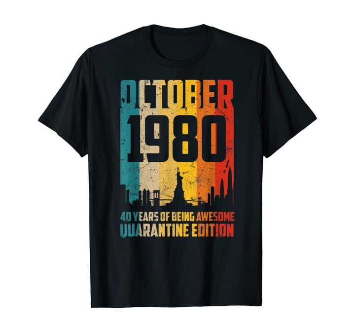 Quarantine October 1980 Shirt | 40th Birthday 40 Years Gift T-Shirt