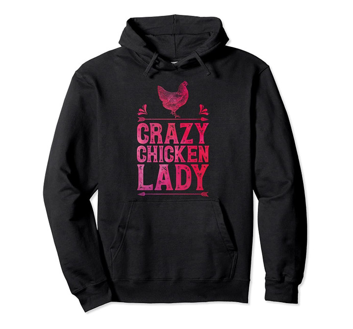 Crazy Chicken Lady Hoodie Funny Farm Poultry Farmer Gifts