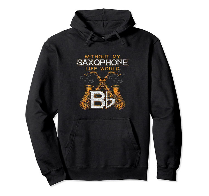 Music Musician Musical Instrument Saxophone Pullover Hoodie