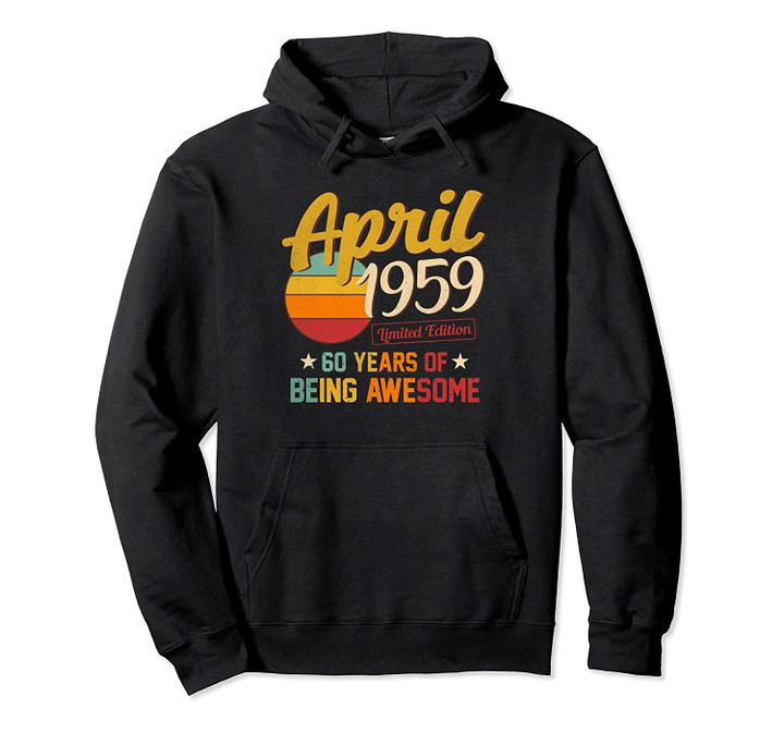 Vintage April 1959-60th Birthday Hoodie 60 Year Old Shirt