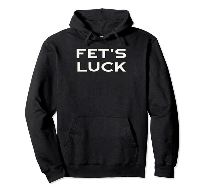 Fet's Luck Hoodie