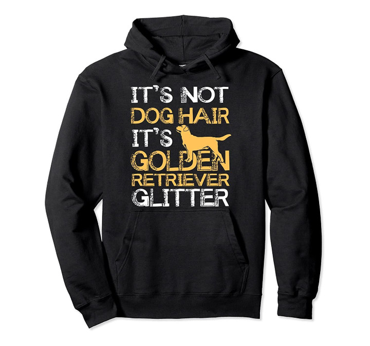 It's Not Dog Hair Golden Retriever Glitter Pullover Hoodie