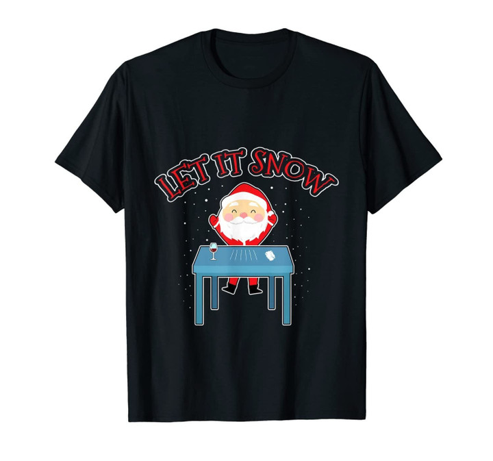 Let It Snow Cocaine Santa Funny Gag Adult Humor Gift Gifts T-Shirt-3195948